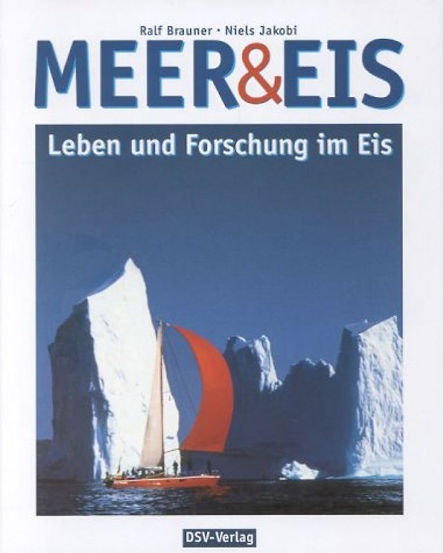 Meer & Eis. Leben und Forschung im Eis