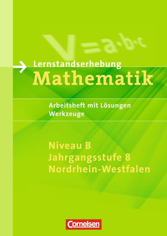 Lernstandserhebungen Mathematik - Nordrhein-Westfalen / 8. Schuljahr: Niveau B - Werkzeuge