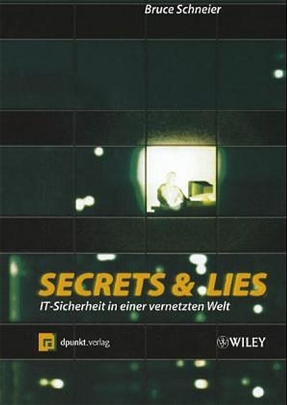 Secrets & Lies. IT-Sicherheit in einer vernetzten Welt
