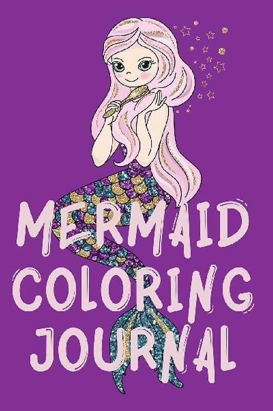 Mermaid Coloring Journal.Stunning Coloring Journal for Girls, contains mermaid coloring pages.