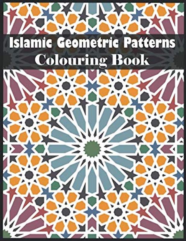 Islamic Geometry Patterns Colouring Book: for adults and children