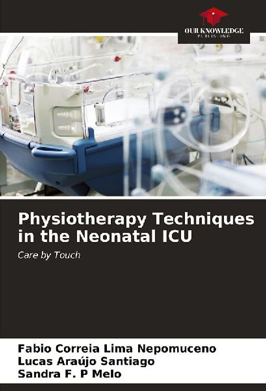 Physiotherapy Techniques in the Neonatal ICU