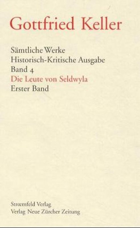 Sämtliche Werke. Historisch-Kritische Ausgabe / Gesammelte Werke / Die Leute von Seldwyla