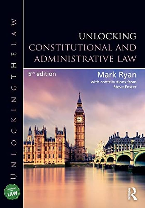 Unlocking Constitutional and Administrative Law (Unlocking the Law)