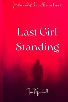 Last Girl Standing: A Journey Through the Zombie Apocalypse