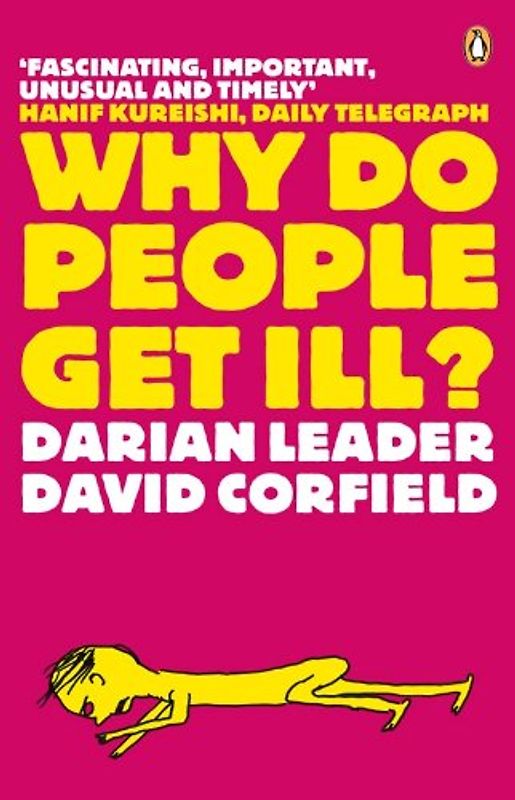 Why Do People Get Ill?: Exploring the Mind-body Connection - Darian Leader