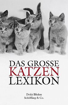Das große Katzenlexikon. Geschichte, Verhalten und Kultur von A-Z (Gebundene Ausgabe)