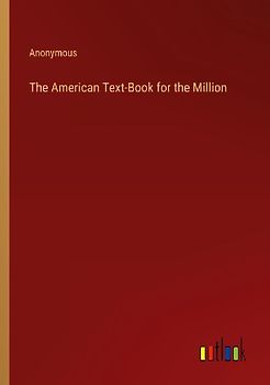 The American Text-Book for the Million