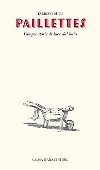Paillettes. Cinque storie di luce dal buio