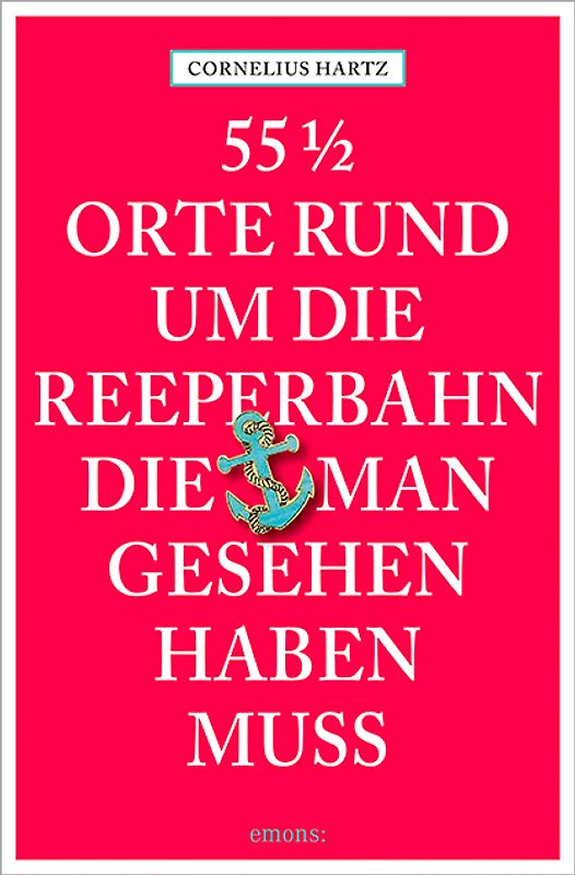 55 1/2 Orte rund um die Reeperbahn, die man gesehen haben muss