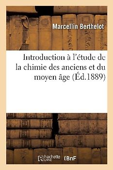 Introduction À l'Étude de la Chimie Des Anciens Et Du Moyen Âge