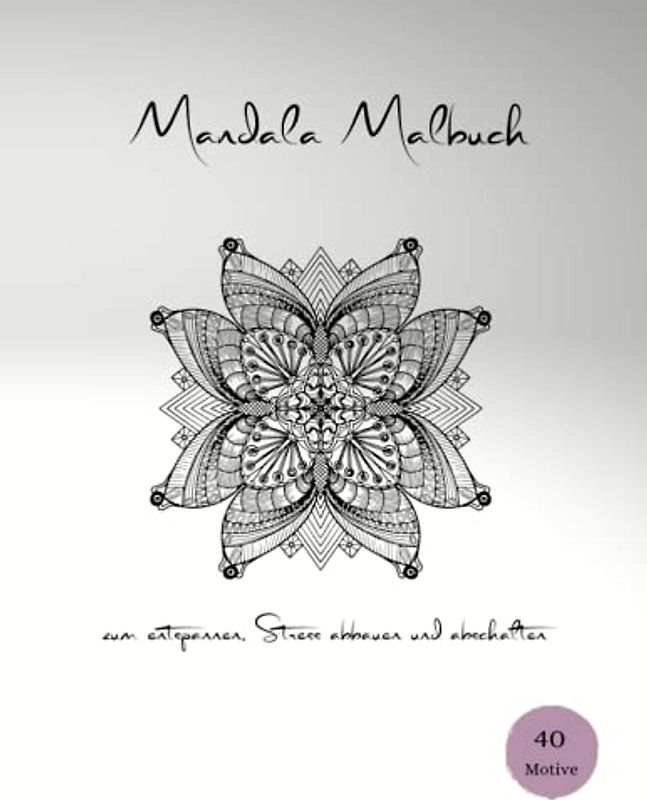 Mandala Malbuch: zum entspannen, Stress abbauen und abschalten