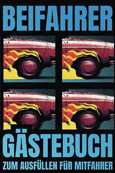 Beifahrer Gästebuch: Zum ausfüllen für Mitfahrer. Tolles Geschenk für alle die gerade Ihren Führerscheinprüfung bestanden haben. Tolle Geschenkidee ... Fahrprüfung Geschenk zum 18 Geburtstag.