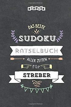 Das beste Sudoku Rätselbuch aller Zeiten für Streber