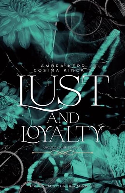 Lust and Loyalty: Oscuro Crime Famiglia (Dark Mafia Romance)