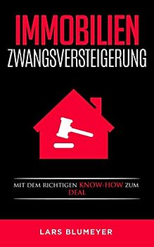 Immobilien Zwangsversteigerung: Mit dem richtigen Know-How zum Deal