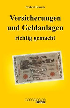 Versicherungen und Geldanlagen richtig gemacht