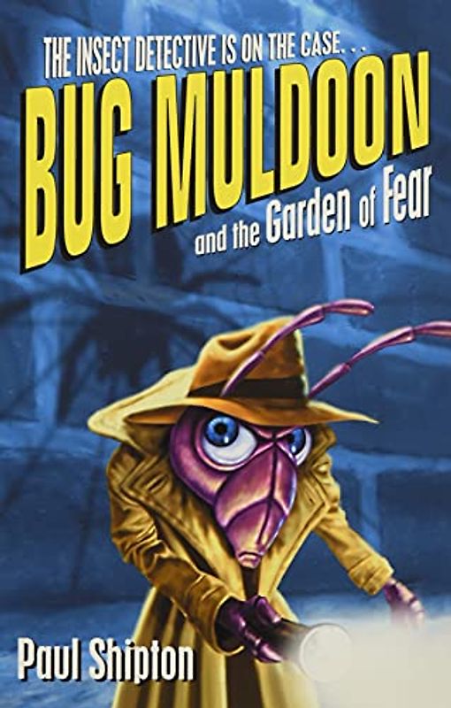 Rollercoasters: Bug Muldoon and the Garden of Fear: Paul Shipton 2021