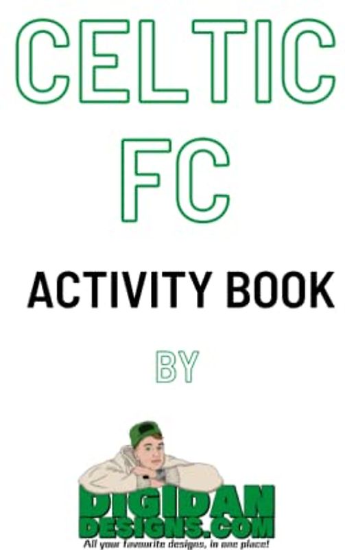 Celtic FC Activity Book: By DigiDanDesigns.com