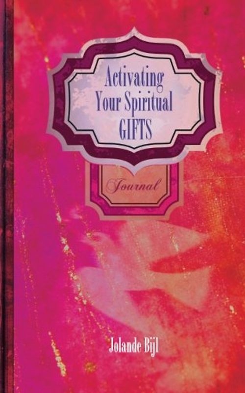 Activating your spiritual gifts: A guide and hands-on workbook to develop their divine, supernatural giftings