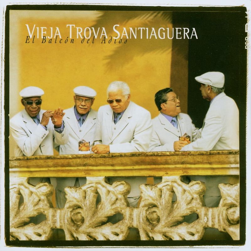 Vieja Trova Santiguera - El Balcon Del Adios (Standard Version)