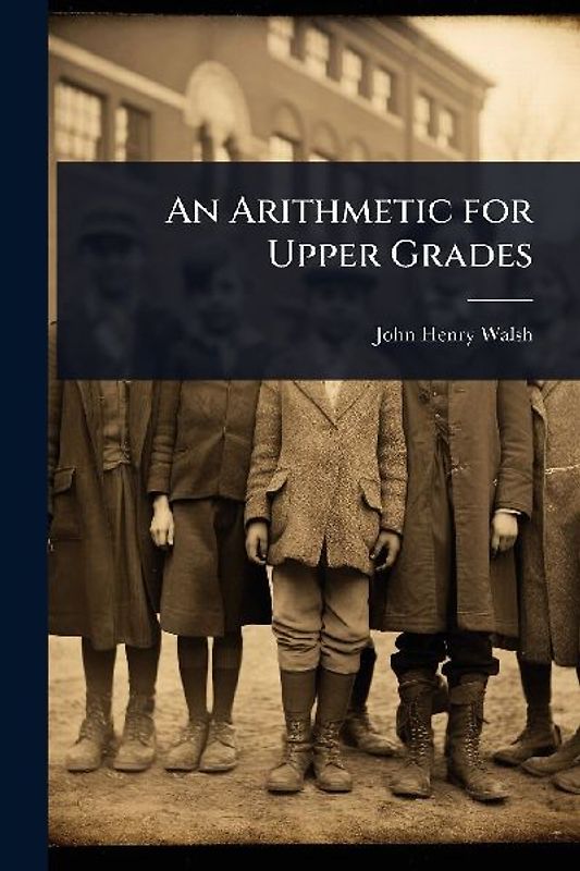 An Arithmetic for Upper Grades