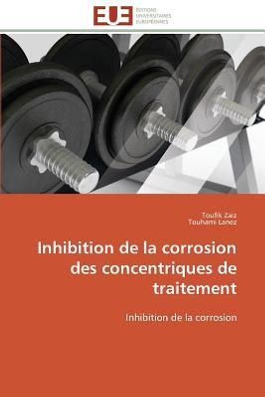 Inhibition de la corrosion des concentriques de traitement