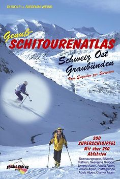 Genuss-Schitourenatlas Schweiz Ost /Graubünden