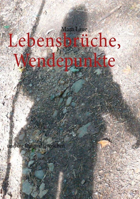 Lebensbrüche, Wendepunkte