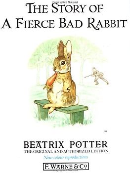 The Story of a Fierce Bad Rabbit (Potter 23 Tales)