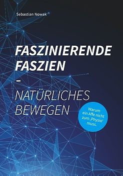 Faszinierende Faszien-Natürliches Bewegen