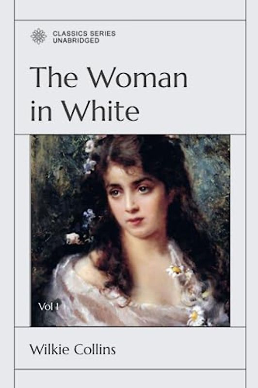 The Woman in White: Vol 1