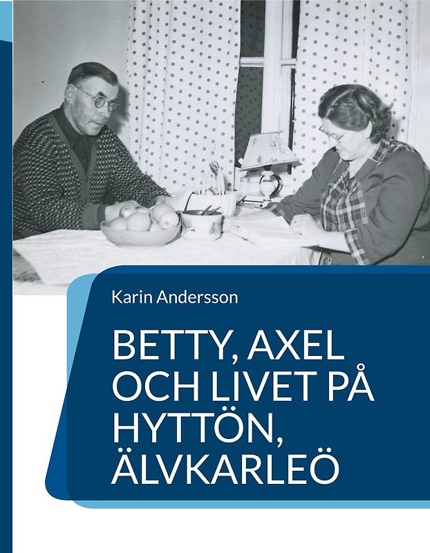 Betty, Axel och livet på Hyttön, Älvkarleö