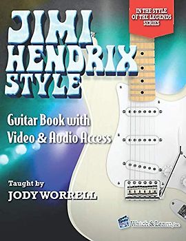 Jimi Hendrix Style Guitar Book with Video & Audio Access (In the Style of the Legends, Band 3)