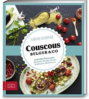 Just delicious - Couscous, Bulgur & Co.