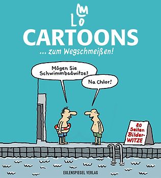 Cartoons ... zum Wegschmeißen!