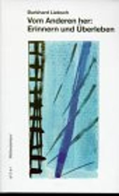 Vom Anderen her: Erinnern und Überleben