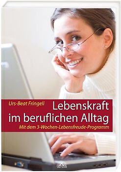 Lebenskraft im beruflichen Alltag