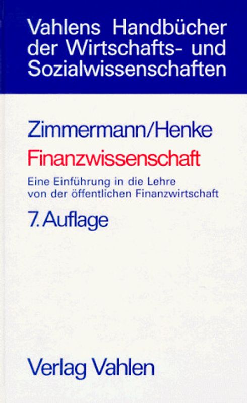 Finanzwissenschaft. Eine Einführung in die Lehre von der Öffentlichen Finanzwirtschaft