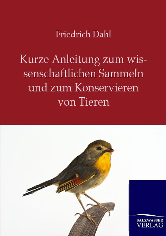 Kurze Anleitung zum wissenschaftlichen Sammeln und zum Konservieren von Tieren