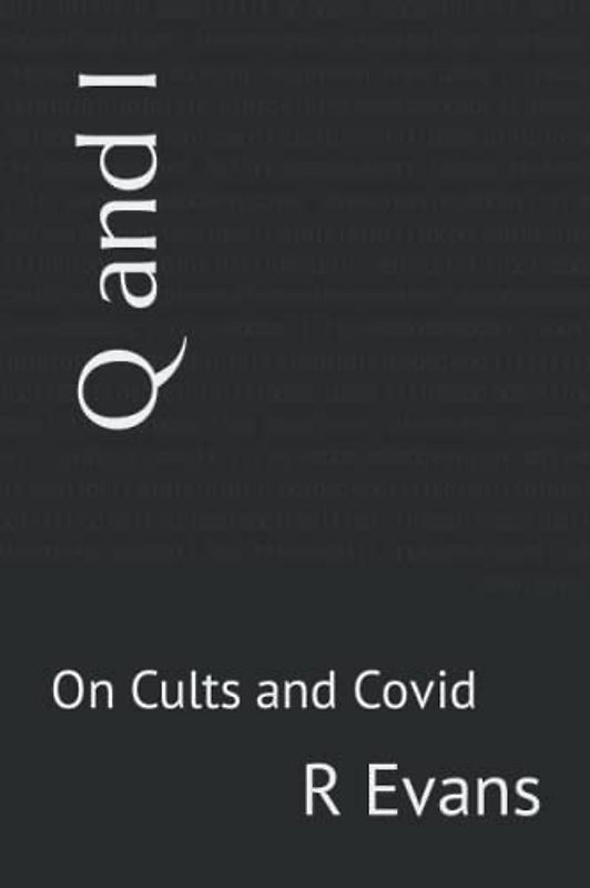 Q and I: On Cults and Covid