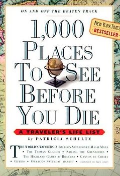 1000 Places to See Before You Die - Patricia Schultz