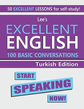Lee’s Excellent English: Start Speaking Now! - Turkish Edition (Lee’s Excellent English Books - Turkish Edition)