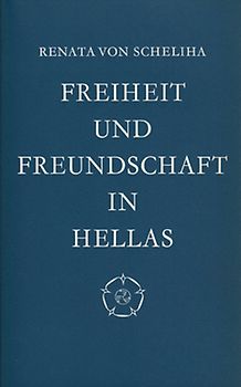 Freiheit und Freundschaft in Hellas