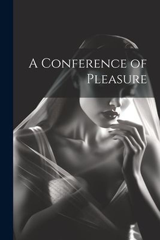 A Conference of Pleasure