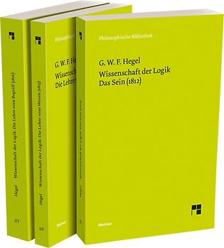 Hegel: Wissenschaft der Logik. Band 1+2