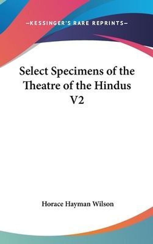 Select Specimens of the Theatre of the Hindus V2