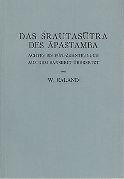 Das Srautasutra des Apastamba / Das Srautasutra des Apastamba