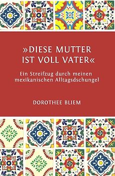 »Diese Mutter ist voll Vater«