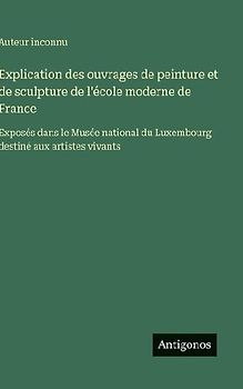 Explication des ouvrages de peinture et de sculpture de l'école moderne de France